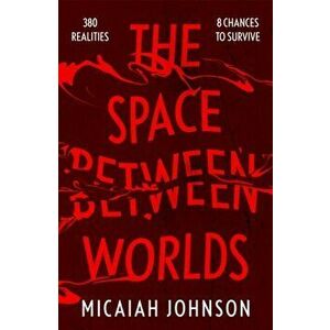 The Space Between Worlds, Paperback - Micaiah Johnson imagine