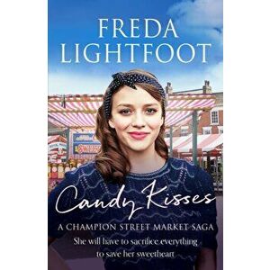 Candy Kisses, Paperback - Freda Lightfoot imagine