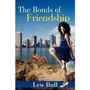 The Bonds of Friendship, Paperback - Lew Bull imagine