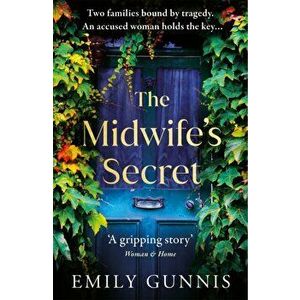 The Midwife's Secret. A girl gone missing and a family secret in this gripping, heartbreaking historical fiction story for 2022, Paperback - Emily Gun imagine