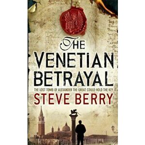 The Venetian Betrayal. Book 3, Paperback - Steve Berry imagine