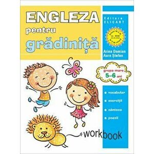 Engleza pentru gradinita. Grupa mica. 5-6 ani. Workbook - Arina Damian, Aura Stefan imagine
