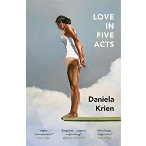 Love in Five Acts, Paperback - Daniela Krien imagine