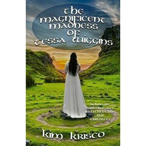 The Magnificent Madness Of Tessa Wiggins, Paperback - Kim Krisco imagine