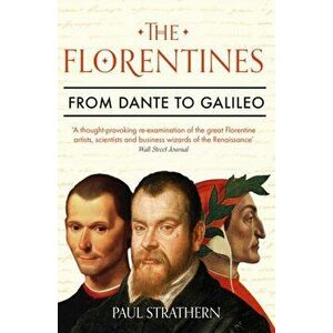 The Florentines. From Dante to Galileo, Main, Paperback - Paul Strathern imagine