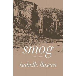 Smog, Paperback - Isabelle Llasera imagine