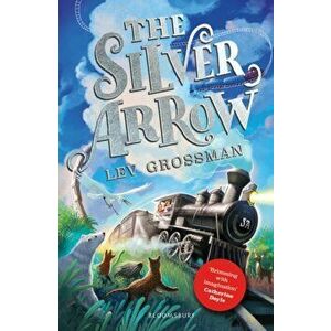 The Silver Arrow, Paperback - Lev Grossman imagine