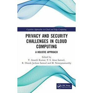 Privacy and Security Challenges in Cloud Computing. A Holistic Approach, Hardback - *** imagine