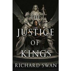 The Justice of Kings, Paperback - Richard Swan imagine