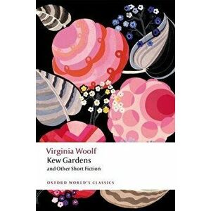 Kew Gardens and Other Short Fiction. 2 Revised edition, Paperback - Virginia Woolf imagine