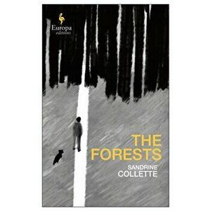The Forests, Paperback - Sandrine Collette imagine