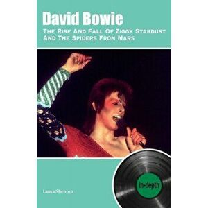 David Bowie The Rise And Fall Of Ziggy Stardust And The Spiders From Mars: In-depth, Paperback - Laura Shenton imagine