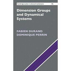 Dimension Groups and Dynamical Systems. Substitutions, Bratteli Diagrams and Cantor Systems, New ed, Hardback - Dominique Perrin imagine