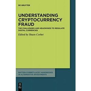 Understanding cryptocurrency fraud. The challenges and headwinds to regulate digital currencies, Hardback - *** imagine