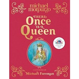 There Once is a Queen, Hardback - Michael Morpurgo imagine