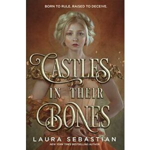 Castles in their Bones, Hardback - Laura Sebastian imagine