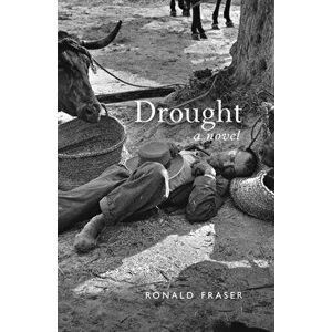 Drought. A Novel, Paperback - Ronald Fraser imagine