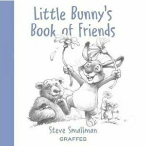 Little Bunny's Book of Friends, Hardback - Steve Smallman imagine