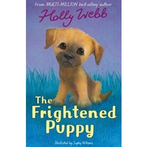 The Frightened Puppy, Paperback - Holly Webb imagine