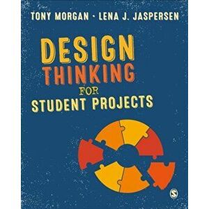 Design Thinking for Student Projects, Paperback - Lena J. Jaspersen imagine