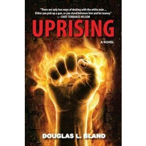Uprising. A Novel, Paperback - Douglas L. Bland imagine