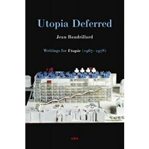 Utopia Deferred. Writings from Utopie (1967-1978), Paperback - Jean Baudrillard imagine