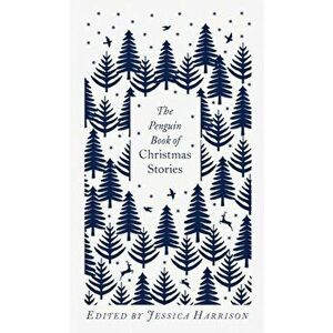 The Penguin Book of Christmas Stories. From Hans Christian Andersen to Angela Carter, Hardback - *** imagine