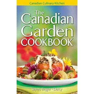 Canadian Garden Cookbook, The, Paperback - James Darcy imagine