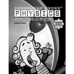 Cambridge IGCSE Physics Explained. Black and White Version, 2 Revised edition, Paperback - Kaleem Akbar imagine