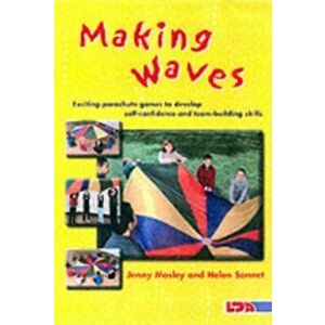 Making Waves. Exciting Parachute Games to Develop Self-confidence and Team-building Skills, Paperback - Jenny Mosley imagine