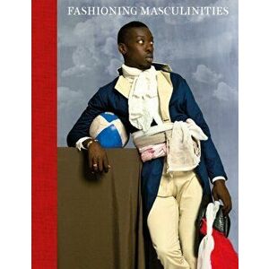 Fashioning Masculinities. The Art of Menswear, Hardback - *** imagine