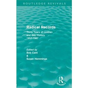 Radical Records (Routledge Revivals). Thirty Years of Lesbian and Gay History, 1957-1987, Paperback - Susan Hemmings imagine