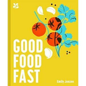 Good Food Fast. Delicious recipes that won't waste your time, Hardback - Emily Jonzen imagine