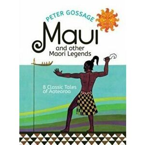 MAUI & OTHER MAORI LEGENDS, Paperback - Peter Gossage imagine