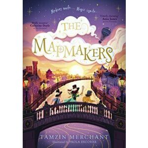 The Mapmakers, Paperback - Tamzin Merchant imagine