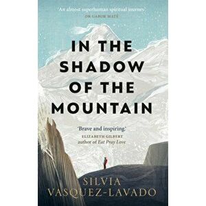 In The Shadow of the Mountain, Paperback - Silvia Vasquez-Lavado imagine