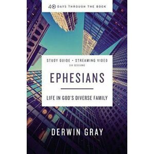 Ephesians Study Guide plus Streaming Video. Life in God's Diverse Family, Paperback - Derwin L. Gray imagine