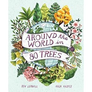 Around the World in 80 Trees, Hardback - Ben Lerwill imagine