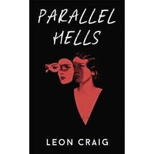 Parallel Hells, Paperback - Leon Craig imagine