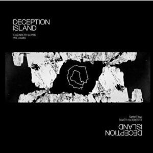 Deception Island, Paperback - Elizabeth Lewis Williams imagine
