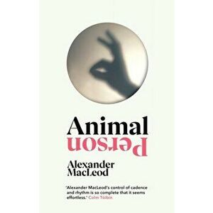 Animal Person, Hardback - Alexander MacLeod imagine