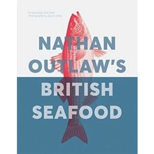 Nathan Outlaw's British Seafood. Reissue, Hardback - Nathan Outlaw imagine
