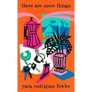 there are more things, Paperback - Yara Rodrigues Fowler imagine