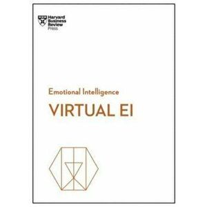 Virtual EI (HBR Emotional Intelligence Series), Paperback - Amanda Sinclair imagine