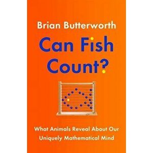 Can Fish Count?, Paperback - Brian Butterworth imagine