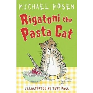 Rigatoni the Pasta Cat, Paperback - Michael Rosen imagine