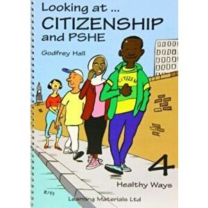Looking at Citizenship and PSHE. Healthy Ways, Spiral Bound - Godfrey Hall imagine