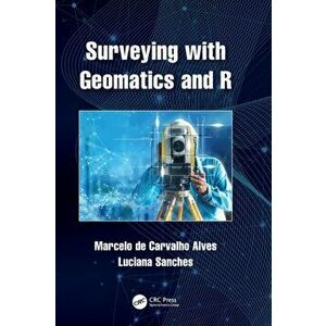 Surveying with Geomatics and R, Hardback - *** imagine