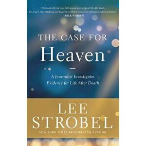 The Case for Heaven. A Journalist Investigates Evidence for Life After Death, ITPE Edition, Paperback - Lee Strobel imagine