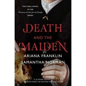 Death and the Maiden, Paperback - Ariana Franklin imagine